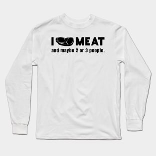 I Love Meat | Meat & BBQ Lover Long Sleeve T-Shirt